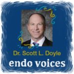 Dr. Scott L. Doyle guest on Ep 002 of Endo Voices Podcast